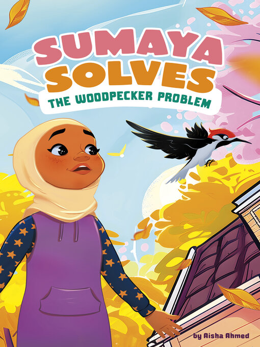 Title details for Sumaya Solves the Woodpecker Problem by Aisha Ahmed - Wait list